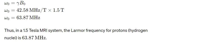 Larmor frequency for a typical MRI magnetic field strength of 1.5t